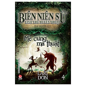 [Download Sách] Biên Niên Sử Linh Thú Huyền Thoại - Tập 4 - Mê Cung Ma Thuật