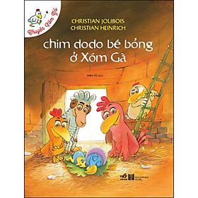 Chuyện Xóm Gà – Chim Dodo Bé Bỏng Ở Xóm Gà