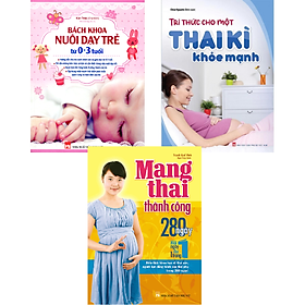 Hình ảnh COMBO : TRI THỨC THAI SẢN + MANG THAI THÀNH CÔNG + BÁCH KHOA NUÔI DẠY TRẺ TỪ 0-3 TUỔI