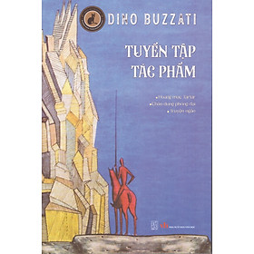 Dino Buzzati - Tuyển tập tác phẩm - Đông Tây