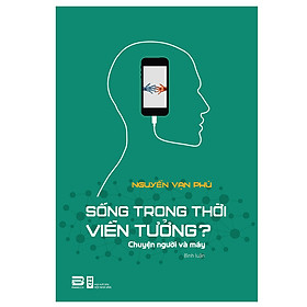 [Download Sách] Sống Trong Thời Viễn Tưởng