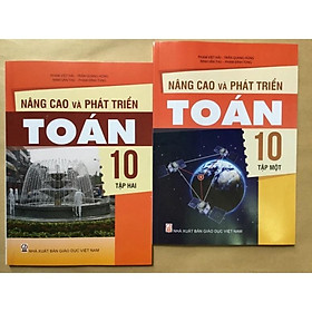 Sách - Nâng Cao Và Phát Triển Toán 10 ( Tập 1 + Tập 2)