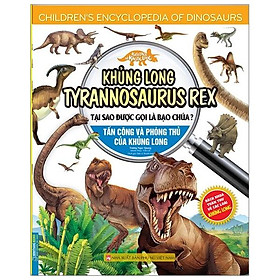 Kiến Thức Về Khủng Long-Khủng Long Tyrannosaurus Rex Tại Sao Được Gọi Là Bạo Chúa ? Tấn Công Và Phòng Thủ Của Khủng Long