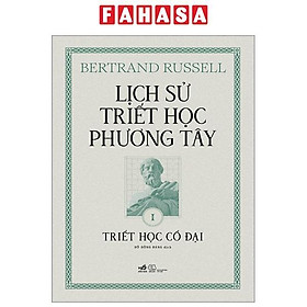 Lịch Sử Triết Học Phương Tây – Tập 1 – Triết Học Cổ Đại – Bìa Cứng