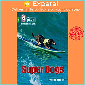 Sách - Super Dogs - Band 05/Green by Swapna Haddow (UK edition, paperback)