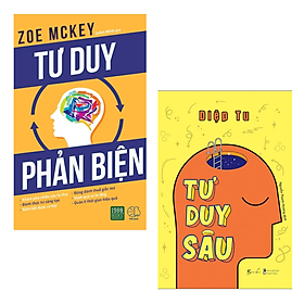 Combo 2 Cuốn Sách Phát Triển Tư Duy- Tư Duy Phản Biện+Tư Duy Sâu