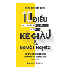 Hình ảnh sách 10 Điều Khác Biệt Nhất Giữa Kẻ Giàu Và Người Nghèo (Tái Bản 2018)