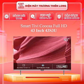 Smart Tivi Coocaa Full HD 43 inch 43S3U