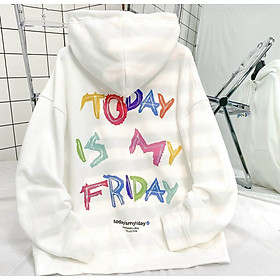 Áo Khoác Hoodie Zip TODAY IS MY FRIDAY Form Rộng Vải Nỉ Bông Tay Dài Phong Cách Ulzzang Nam Nữ Unisex, Áo Khoác Hoodie Zip TODAY IS MY FRIDAY Form Rộng Vải Nỉ Bông Tay Dài Phong Cách Ulzzang Nam Nữ Unisex (Ảnh Thật/ Có Sẵn)