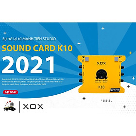 Mua Combo livestream thu âm karaoke cao cấp micro K600 sound card XOX K10 Jubilee bảo hành 12t