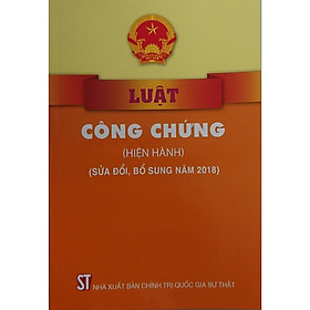 Hình ảnh Sách Luật Công Chứng Hiện Hành (Sửa Đổi, Bổ Sung Năm 2018)