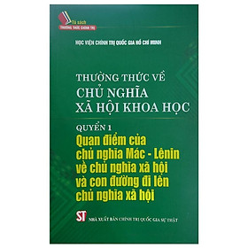Sách - Thường Thức Về Chủ Nghĩa Xã Hội Khoa Học - Quyển 1 - NXB Chính Trị Quốc Gia