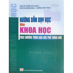 Sách-Hướng Dẫn Dạy Học Môn Khoa Học Theo Chương Trình Giáo Dục Phổ Thông Mới