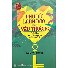 [Download Sách] Phụ Nữ Lãnh Đạo Bằng Yêu Thương (Tái Bản 2020)