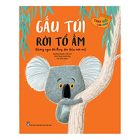 Thay đổi để lớn khôn - Gấu túi rời tổ ấm