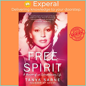 Sách - Free Spirit : A Memoir of an Extraordinary Life by TANYA SARNE (UK edition, hardcover)