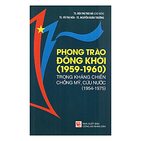 Download sách Phong Trào Đồng Khởi (1959 - 1960) Trong Kháng Chiến Chống Mỹ Cứu Nước (1954 – 1975)