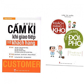 [Download Sách] ComBo 2 Cuốn: Những Cấm Kỵ Khi Giao Tiếp Với Khách Hàng + Khách Hàng Khó Vẫn Thừa Sức Đối Phó