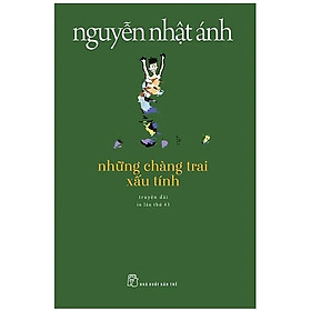 Sách - Những Chàng Trai Xấu Tính ( Truyện Dài )