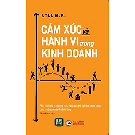 Cảm Xúc Và Hành Vi Trong Kinh Doanh - Bản Quyền