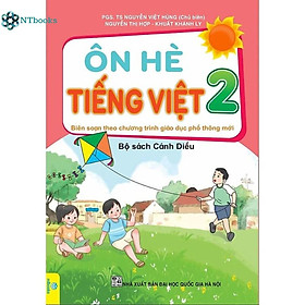 Sách Ôn Hè Tiếng Việt 2 - Cánh Diều (Biên Soạn theo chương trình Giáo dục phổ thông mới)