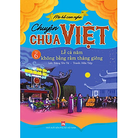 Mẹ Kể Con Nghe - Chuyện Chùa Việt - Tập 6: Lễ Cả Năm Không Bằng Rằm Tháng Giêng