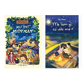 Combo 2 Cuốn Văn Học Đặc Sắc: Xứ Sở Miên Man + Mẹ Làm Gì Có Ước Mơ