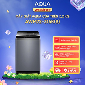 Máy giặt Aqua 7.2 kg AWM72-316K(S) - Bảo hành 2 năm - Hỗ trợ lắp đặt - Hàng chính hãng