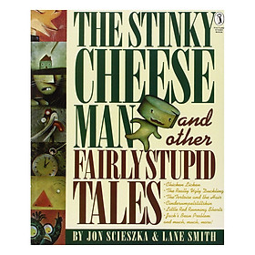 Download sách The Stinky Cheese Man And Other Fairly Stupid Tales