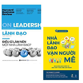 Combo Những Phẩm Chất Đáng Quý Từ Nhà Lãnh Đạo Tài Ba: Nhà Lãnh Đạo Vạn Người Mê + HBR ON - Lãnh đạo : Điều Gì Làm Nên Một Nhà Lãnh Đạo ( Những Cuốn Sách Hay Không Thể Bỏ Lỡ Dành Cho Doanh Nhân)