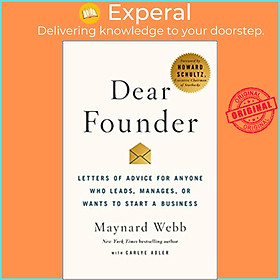 Sách - Dear Founder : Letters of Advice for Anyone Who Leads, Manages, or Wants by Maynard Webb (US edition, paperback)