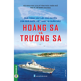 [Download Sách] Quá Trình Xác Lập Của Nhà Nước Việt Nam Tại Quần Đảo Hoàng Sa Và Trường Sa