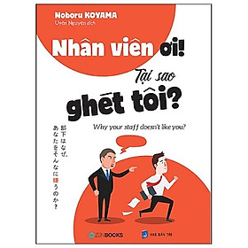 Nhân Viên Ơi Tại Sao Ghét Tôi