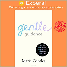 Sách - Gentle Guidance - How to Understand, Inspire and Empower Your Kids by Marie Gentles (UK edition, paperback)