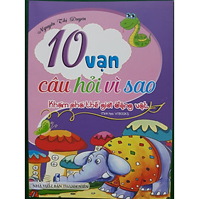 10 vạn câu hỏi vì sao khám phá thế giới động vật
