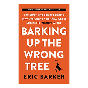 Download sách Barking Up the Wrong Tree (Chó Sủa Nhầm Cây)