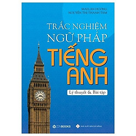 Trắc Nghiệm Ngữ Pháp Tiếng Anh (Lý Thuyết Và Bài Tập)