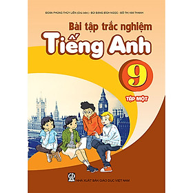 Bài tập Trắc nghiệm Tiếng Anh 9 tập 1
