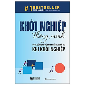 Sách Khởi nghiệp thông minh: Đừng để những điều này khiến bạn thất bại khi khởi nghiệp