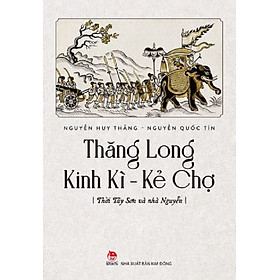 Sách - thăng long kinh kì - kẻ chợ: thời tây sơn và nhà nguyễn