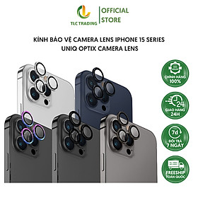 Kính UNIQ Optix Camera Lens dành cho iPhone 15 Pro / 15 Pro max - Hàng chính hãng