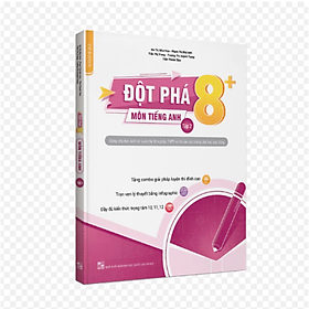 Đột phá 8+ môn Tiếng anh tập 2 - Nhiều tác giả - NXB Đại học Quốc gia Hà Nội - WinBooks - Hà Nhi