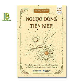 Sách - Ngược Dòng Tiền Kiếp - Shelley Kaehr - 1980Books