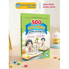 Sách - 500 Bài Toán Cơ Bản Và Nâng Cao Lớp 4 - Dùng chung cho các bộ sách giáo khoa hiện hành - ndbooks