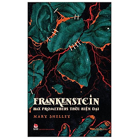 Frankenstein - Hay Prometheus Thời Hiện Đại