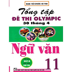 Tổng tập đề thi Olympic 30 Tháng 4 Ngữ Văn 11 (Từ năm 2014 đến 2018)