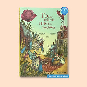 Sách - To như trái núi, nhẹ tựa lông hồng (tranh truyện ngụ ngôn hiện đại) - Crabit KidBooks