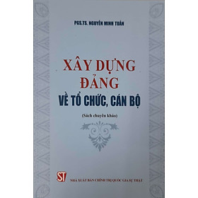 Xây Dựng Đảng Về Tổ Chức, Cán Bộ Sách chuyên khảo