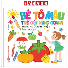 Sách - Bé Tô Màu Thế Giới Xung Quanh - Song Ngữ Anh-Việt - Rau-Củ-Quả