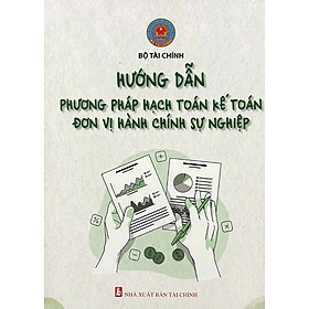 Hướng Dẫn Phương Pháp Hạch Toán Kế Toán Đơn Vị Hành Chính Sự Nghiệp